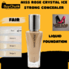 Miss Rose Liquid Foundation and Crystal Ice Strong Concealer in Fair shade, showcasing its light tone for flawless coverage.