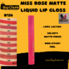 Miss Rose Matte Lip Gloss Shade 136 in a sleek, color-coded pink tube with gold branding, shown alongside a swatch of the same rosy shade.